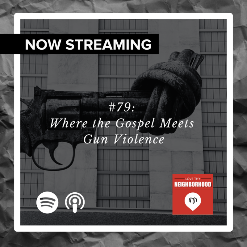 79 Where The Gospel Meets Gun Violence